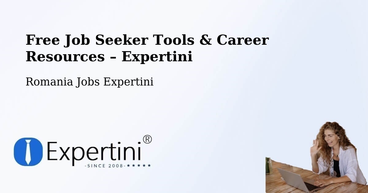 Free Job Seeker Tools & Career Resources – Grădini - Grădini, Romania Jobs Expertini