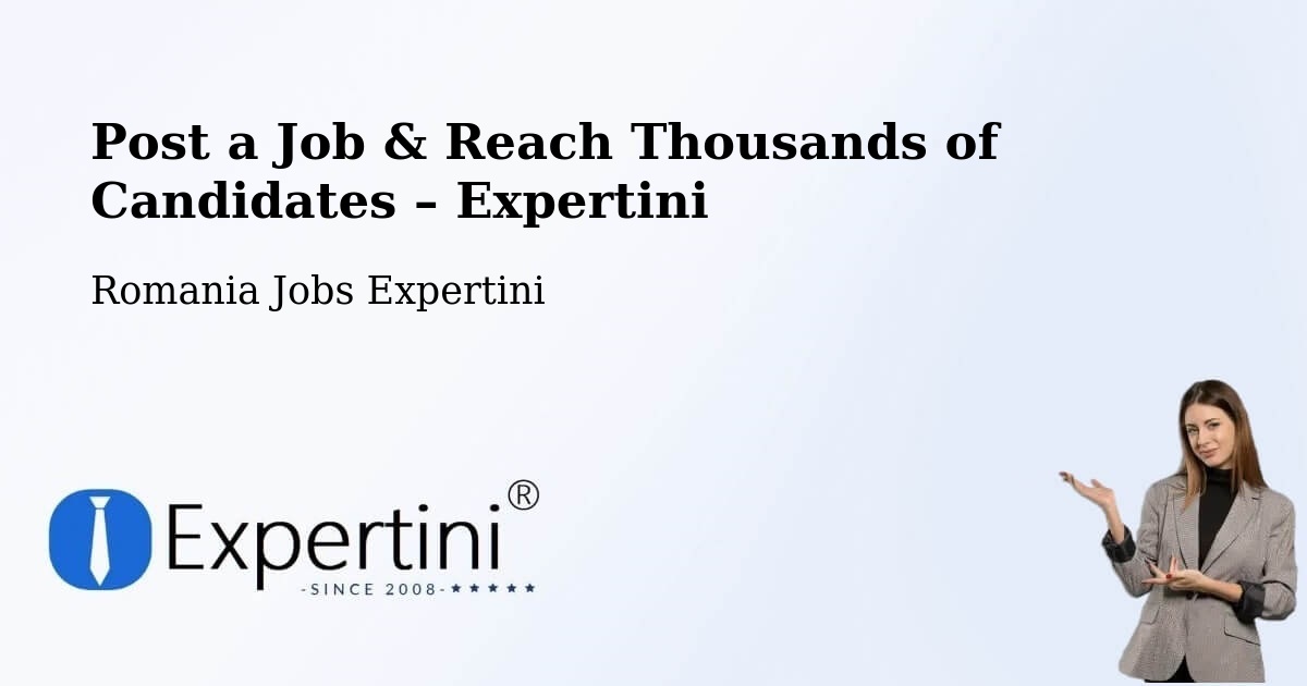 Post a Job in Grădini – Hire the Right Talent - Grădini, Romania Jobs Expertini