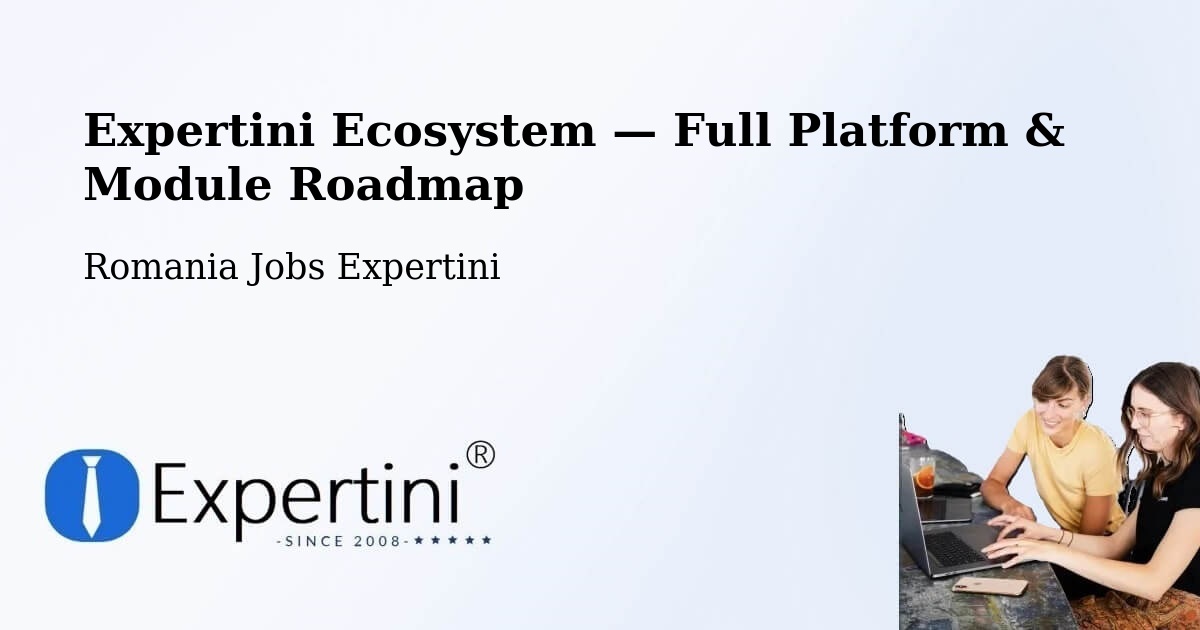 Expertini Ecosystem — Full Platform & Module Roadmap – Grădini
