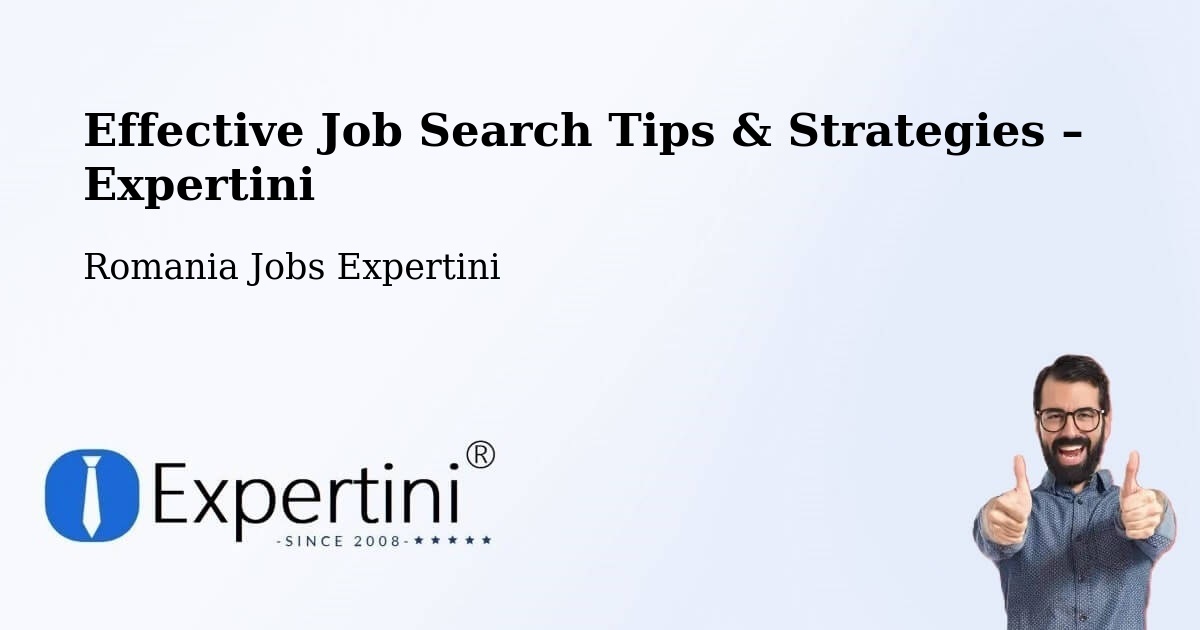 Job Search Tips & Strategies for Job Seekers – Grădini - Grădini, Romania Jobs Expertini
