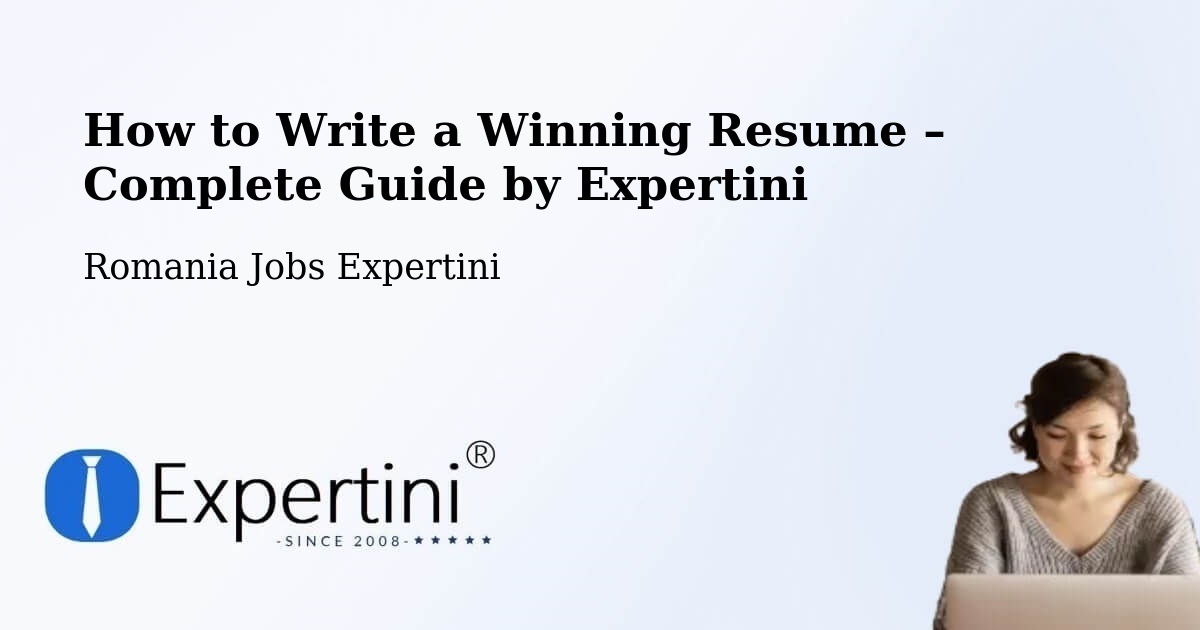Resume Writing Guide for Job Seekers – Grădini - Grădini, Romania Jobs Expertini