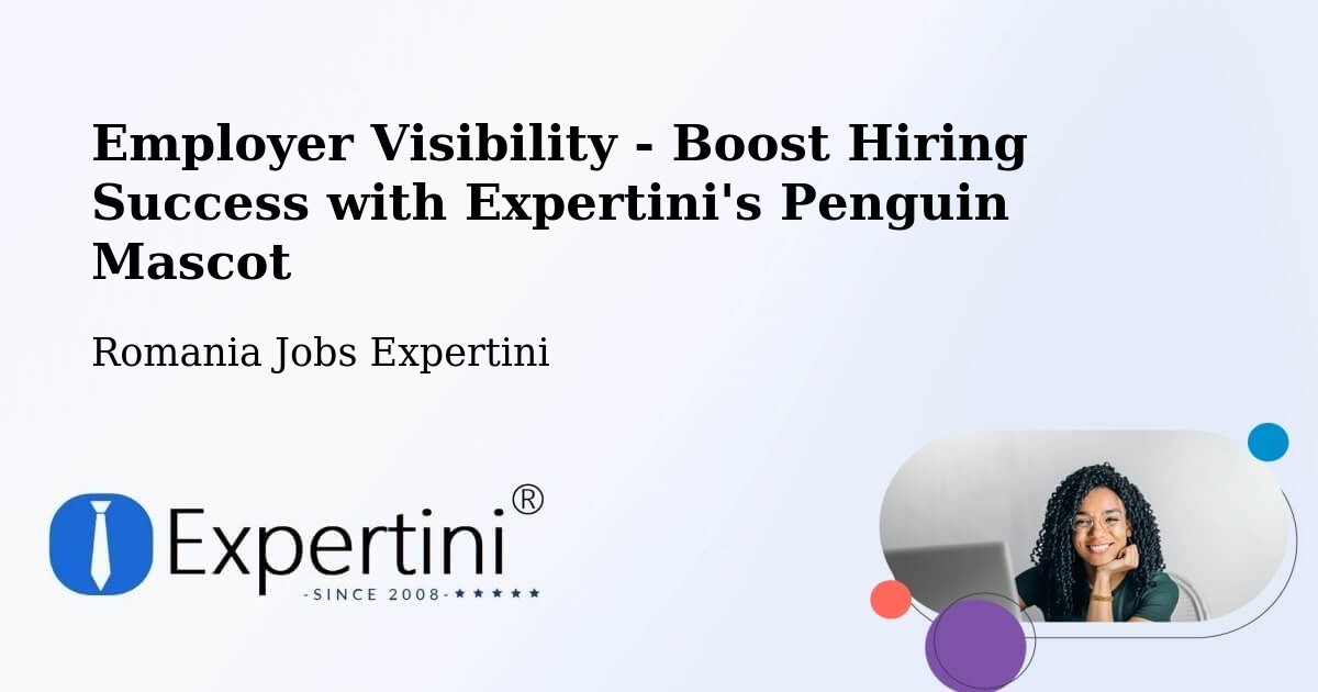 Employer Visibility Strategy – Grădini - Romania Jobs Expertini